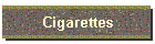 Cigarettes