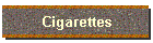 Cigarettes