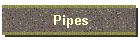 Pipes